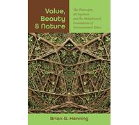 Value, Beauty, and Nature: The Philosophy of Organism and the Metaphysical Foundations of Environmental Ethics (SUNY series in Environmental Philosophy and Ethics)