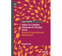 Value Co-Creation Processes in Circular Firms: Beyond Organizational Boundaries