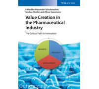 Value Creation in the Pharmaceutical Industry : The Critical Path to Innovation