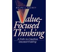 Value-Focused Thinking - A Path to Creative Decisionmaking