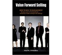 Value Forward Selling: How to Sell to Management