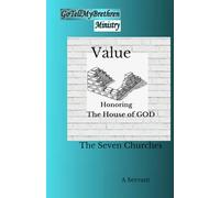 Value- Honoring GOD's House...The Seven Churches (GoTellMyBrethren)