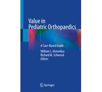 Value in Pediatric Orthopaedics : A Case-Based Guide
