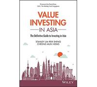 Value Investing in Asia: The Definitive Guide to Investing in Asia