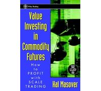 Value Investing in Commodity Futures: How to Profit with Scale Trading (Wiley Trading)