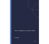 Value, Obligation, and Meta-Ethics: 30 (Value Inquiry Book Series, 30)