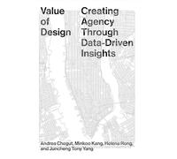 Value of Design : Creating Agency Through Data-Driven Insights
