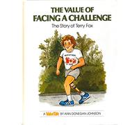 Value of Facing a Challenge: The Story of Terry Fox (Valuetales.)