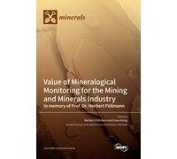 Value of Mineralogical Monitoring for the Mining and Minerals Industry In memory of Prof. Dr. Herbert Pöllmann
