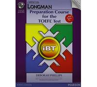 Value Pack: Longman Preparation Course for TOEFL iBT® Test (Student Book with CD-ROM and Answer Key, plus iTest and Class Audio) (2nd Edition) by Deborah Phillips (2012-08-23)
