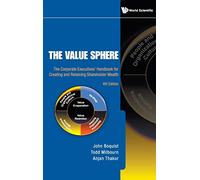 VALUE SPHERE, THE: THE CORPORATE EXECUTIVES' HANDBOOK FOR CREATING AND RETAINING SHAREHOLDER WEALTH (4TH EDITION)