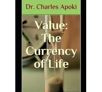 Value: The Currency of Life