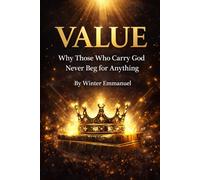 VALUE: Why Those Who Carry God Never Beg for Anything