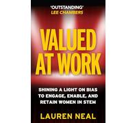 Valued at Work: Shining a light on bias to engage, enable, and retain women in STEM