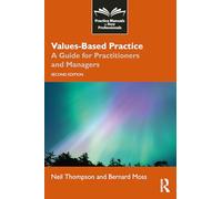 Values-Based Practice: A Guide for Practitioners and Managers (Practice Manuals for Busy Professionals)