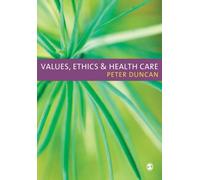Values, Ethics and Health Care