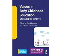 Values in Early Childhood Education: Citizenship for Tomorrow (Towards an Ethical Praxis in Early Childhood)