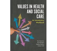Values in Health and Social Care : An Introductory Workbook
