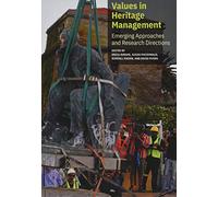 Values in Heritage Management - Emerging Approaches and Research: Emerging Approaches and Research Directions (Getty Publications -)