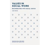 Values in Social Work : Reconnecting with Social Justice