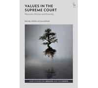 Values in the Supreme Court: Decisions, Division and Diversity (Hart Studies on Judging and the Courts)