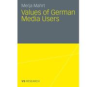 Values of German Media Users, 1986-2007 - Trade Paperback NEW Merja Mahrt 2010