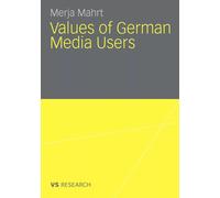 Values of German Media Users by Merja Mahrt Paperback Springer Na