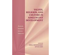 Values, Religion, and Culture in Adolescent Development (The Jacobs Foundation Series on Adolescence)