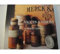 Values & Visions: A Merck Century