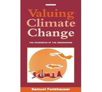 Valuing Climate Change: The Economics of the Greenhouse