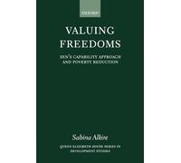 Valuing Freedoms: Sen's Capability Approach and Poverty Reduction (Queen Elizabeth House Series in Development Studies)