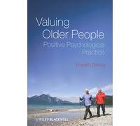 Valuing Older People: Positive Psychological Practice