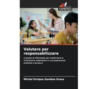 Valutare per responsabilizzare: Il quadro di riferimento per trasformare la frustrazione matematica in una padronanza profonda e duratura
