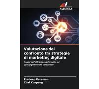 Valutazione del confronto tra strategie di marketing digitale: Analisi dell'efficacia e dell'impatto sul coinvolgimento dei consumatori