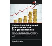 Valutazione del grado di preparazione alla reingegnerizzazione: Il libro più importante per tutte le organizzazioni che cercano di portare a termine ... e promuovono strategie top-down.