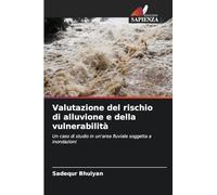 Valutazione del rischio di alluvione e della vulnerabilità: Un caso di studio in un'area fluviale soggetta a inondazioni
