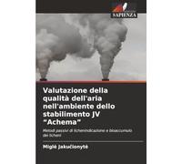 Valutazione della qualità dell'aria nell'ambiente dello stabilimento JV “Achema”: Metodi passivi di lichenindicazione e bioaccumulo dei licheni