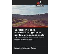 Valutazione delle misure di mitigazione per la componente suolo: nell'ambito del progetto di costruzione di un ponte sul Goulbi Maradi a Tibiri-Gobir