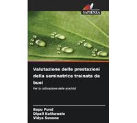 Valutazione delle prestazioni della seminatrice trainata da buoi: Per la coltivazione delle arachidi