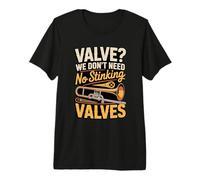 Valve We Don't Need no Stinking Valves Trombone Premium T-Shirt
