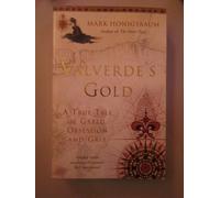 Valverde's Gold: A True Tale of Greed, Obsession and Grit