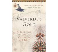 Valverde's Gold: A True Tale of Greed, Obsession and Grit