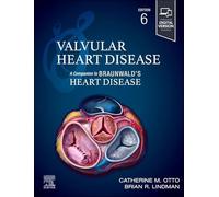 Valvular Heart Disease: A Companion to Braunwald's Heart Disease