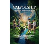 ValYouShip: The Inner Shift that Redefines Leadership (ValYouShIp Series)