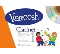 Vamoosh - Clarinet Book 1 | Beginner Clarinet Method and Sheet Music for Students and Teachers | Step-by-Step Learning System with Backing CD, Exercises, and Duets for Early Clarinet Performance