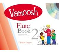 Vamoosh Flute Book 2 by Thomas Gregory | Flute Songbook for Beginners and Early Intermediate Students with CD | Lesson Repertoire for Young Learners Technique Note Reading and Practice