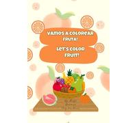 Vamos a Colrear Fruta!: Let's Color Fruit!