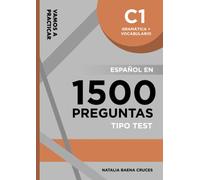 Vamos a practicar: Gramática + Vocabulario C1: Español en 1500 preguntas tipo test