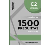 Vamos a practicar: Gramática + Vocabulario C2: Español en 1500 preguntas tipo test