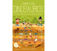 Vamos a ver dinosaurios: Un viaje al pasado que nos lleva a millones de años atrás (Libros con solapas y lengüetas)